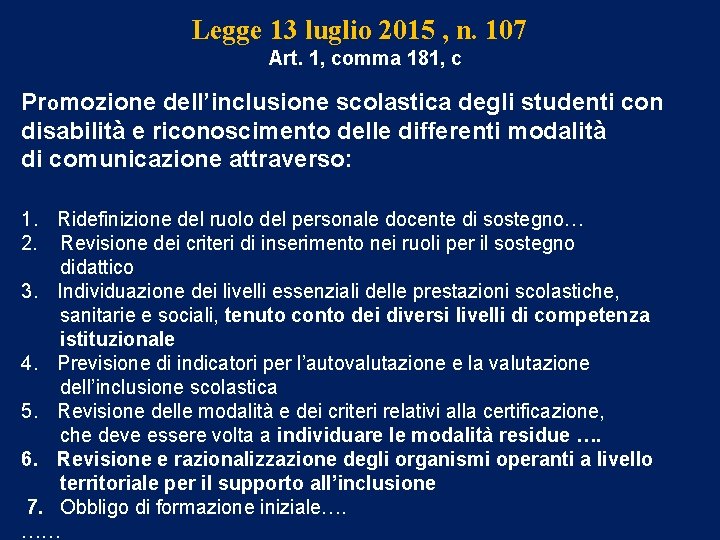 Legge 13 luglio 2015 , n. 107 Art. 1, comma 181, c Promozione dell’inclusione