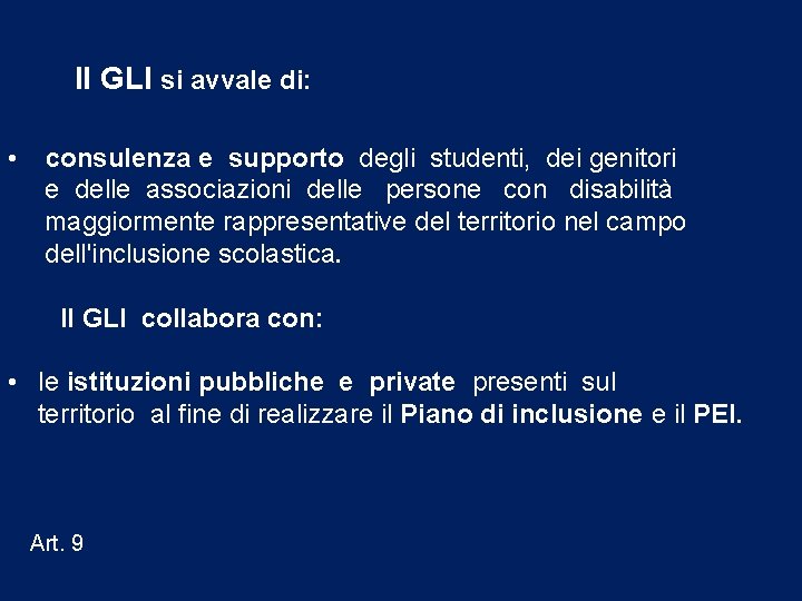 Il GLI si avvale di: • consulenza e supporto degli studenti, dei genitori e