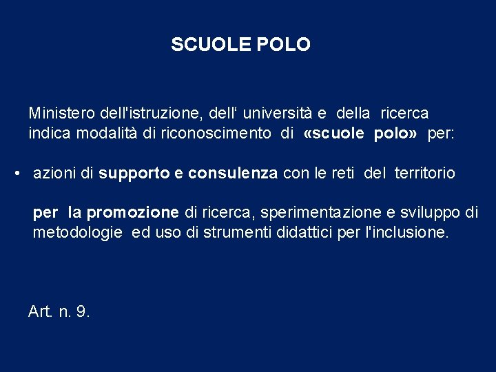 SCUOLE POLO Ministero dell'istruzione, dell‘ università e della ricerca indica modalità di riconoscimento di