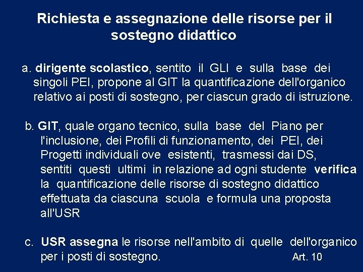  Richiesta e assegnazione delle risorse per il sostegno didattico a. dirigente scolastico, sentito