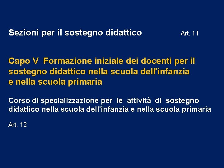 Sezioni per il sostegno didattico Art. 11 Capo V Formazione iniziale dei docenti per