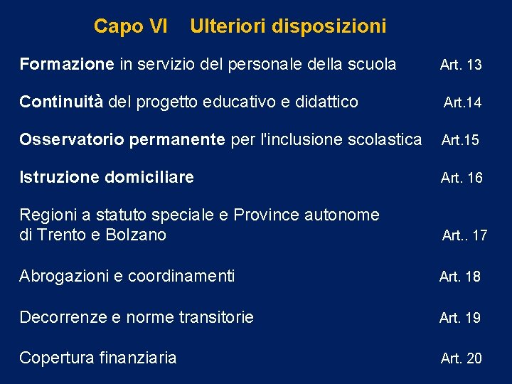 Capo VI Ulteriori disposizioni Formazione in servizio del personale della scuola Art. 13 Continuità