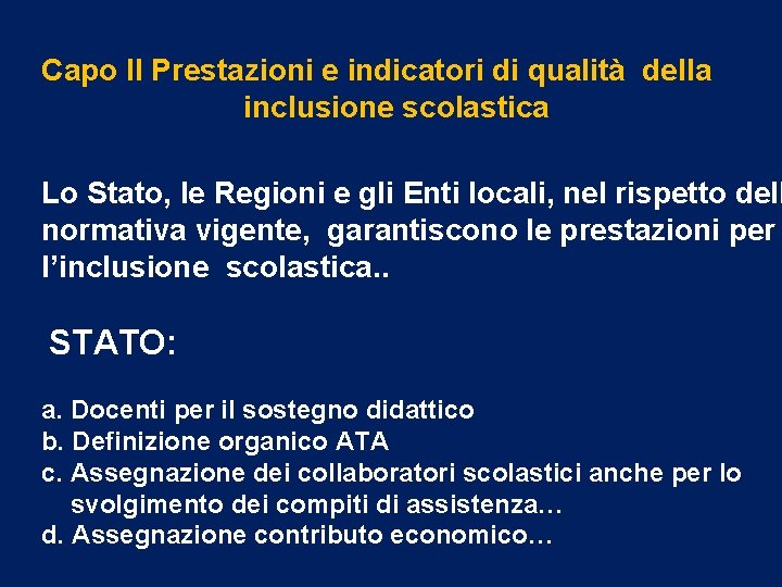 Capo II Prestazioni e indicatori di qualità della inclusione scolastica Lo Stato, le Regioni