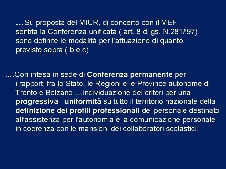 …Su proposta del MIUR, di concerto con il MEF, sentita la Conferenza unificata (