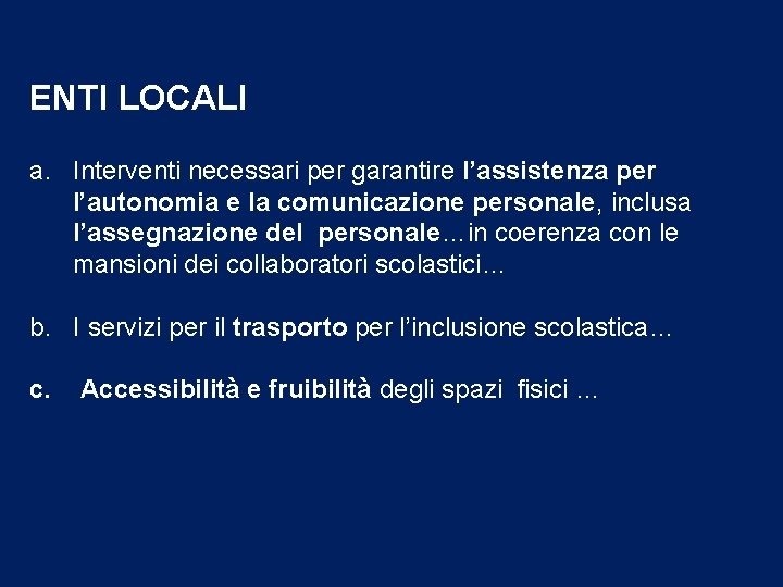 ENTI LOCALI a. Interventi necessari per garantire l’assistenza per l’autonomia e la comunicazione personale,