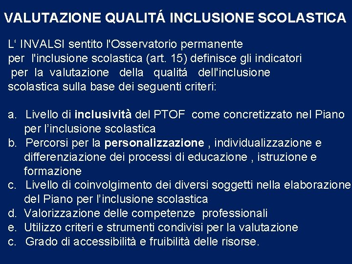 VALUTAZIONE QUALITÁ INCLUSIONE SCOLASTICA L‘ INVALSI sentito l'Osservatorio permanente per l'inclusione scolastica (art. 15)