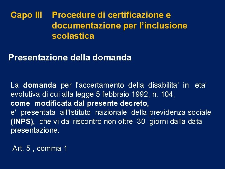 Capo III Procedure di certificazione e documentazione per l’inclusione scolastica Presentazione della domanda La