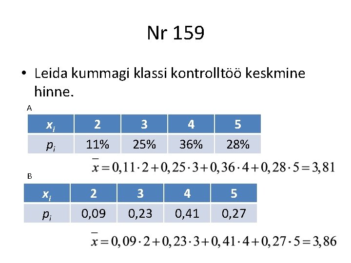 Nr 159 • Leida kummagi klassi kontrolltöö keskmine hinne. A xi pi 2 11% Nr 159 • Leida kummagi klassi kontrolltöö keskmine hinne. A xi pi 2 11%