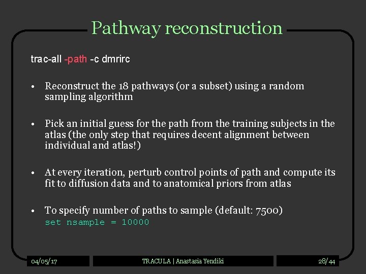 Pathway reconstruction trac-all -path -c dmrirc • Reconstruct the 18 pathways (or a subset)