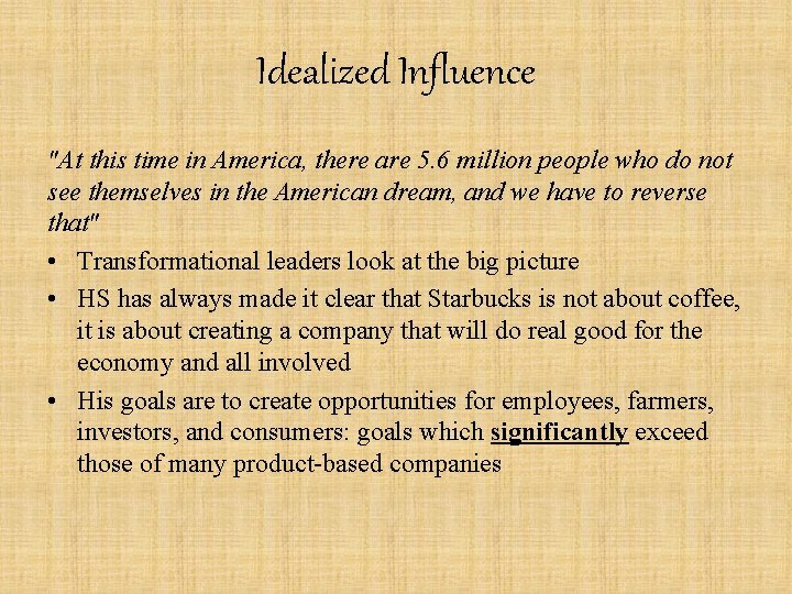 Idealized Influence "At this time in America, there are 5. 6 million people who