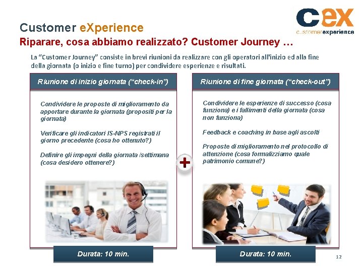 Customer e. Xperience Riparare, cosa abbiamo realizzato? Customer Journey … La “Customer Journey” consiste