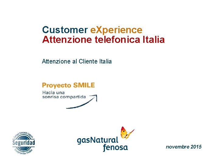 Customer e. Xperience Attenzione telefonica Italia Attenzione al Cliente Italia novembre 2015 