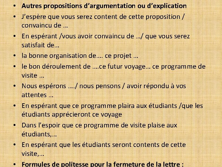 • Autres propositions d’argumentation ou d’explication • J’espère que vous serez content de • Autres propositions d’argumentation ou d’explication • J’espère que vous serez content de