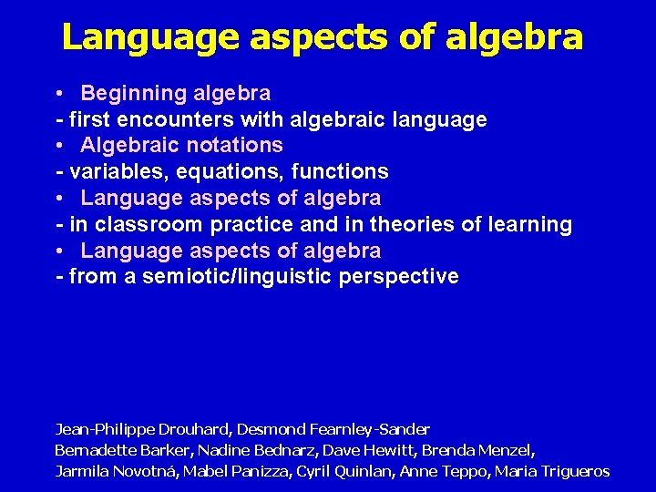 Language aspects of algebra • Beginning algebra - first encounters with algebraic language •