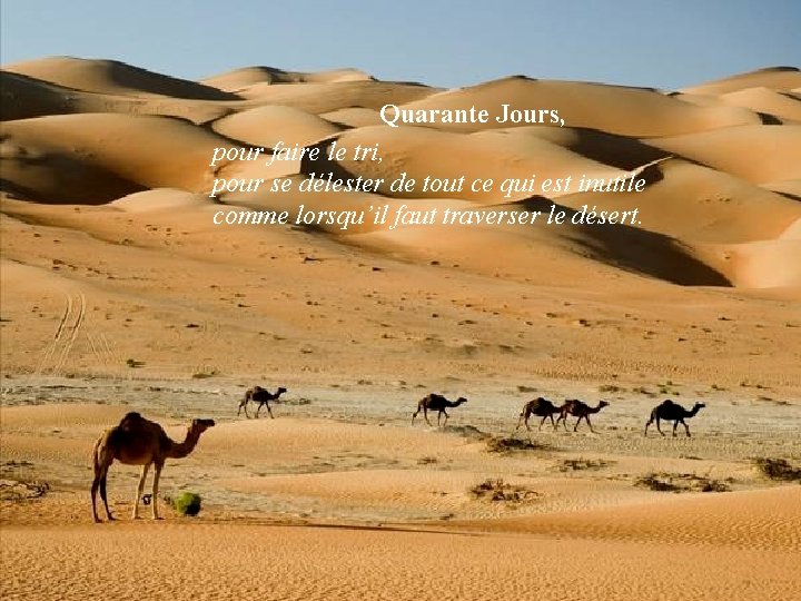 Quarante Jours, pour faire le tri, pour se délester de tout ce qui est