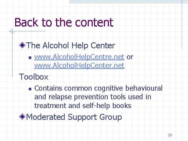 Back to the content The Alcohol Help Center n www. Alcohol. Help. Centre. net