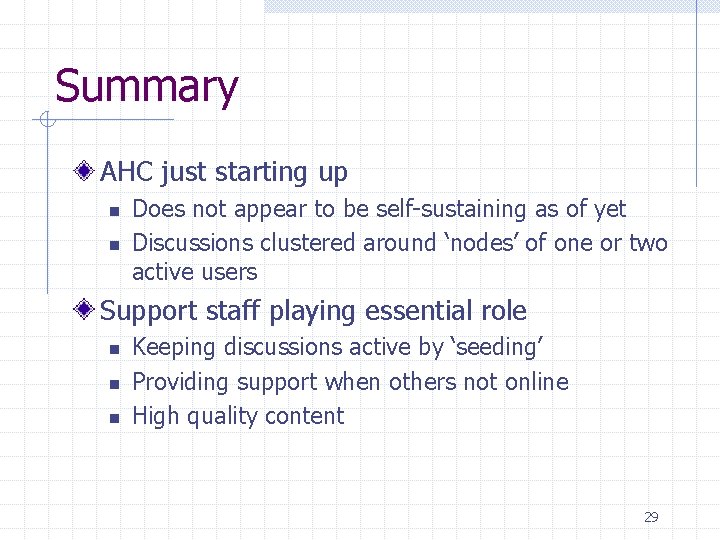 Summary AHC just starting up n n Does not appear to be self-sustaining as