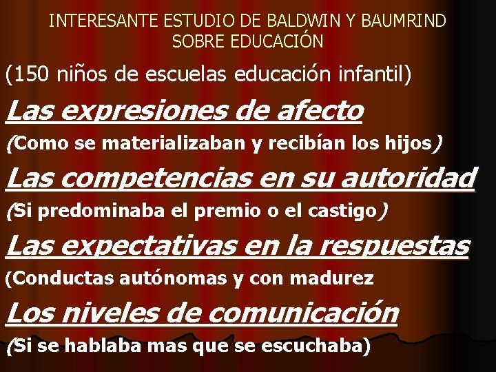INTERESANTE ESTUDIO DE BALDWIN Y BAUMRIND SOBRE EDUCACIÓN (150 niños de escuelas educación infantil)