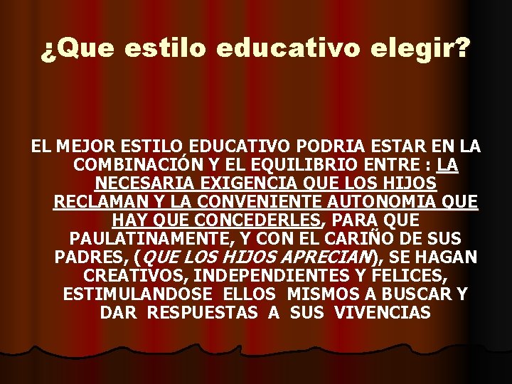 ¿Que estilo educativo elegir? EL MEJOR ESTILO EDUCATIVO PODRIA ESTAR EN LA COMBINACIÓN Y