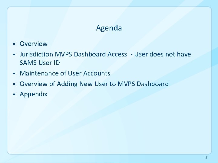 Agenda § § § Overview Jurisdiction MVPS Dashboard Access - User does not have Agenda § § § Overview Jurisdiction MVPS Dashboard Access - User does not have