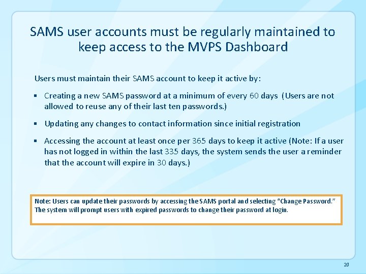 SAMS user accounts must be regularly maintained to keep access to the MVPS Dashboard SAMS user accounts must be regularly maintained to keep access to the MVPS Dashboard