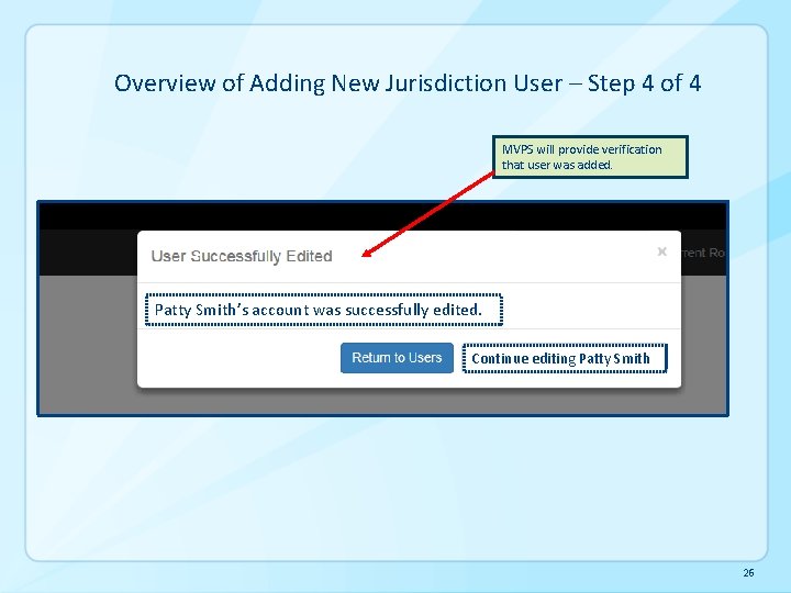 Overview of Adding New Jurisdiction User – Step 4 of 4 MVPS will provide Overview of Adding New Jurisdiction User – Step 4 of 4 MVPS will provide