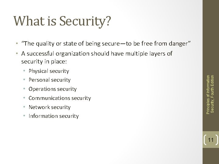 What is Security? • • • Physical security Personal security Operations security Communications security