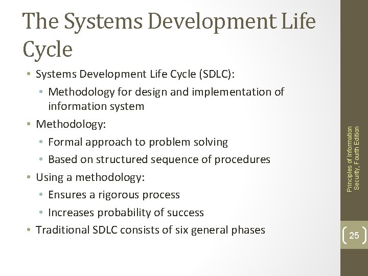  • Systems Development Life Cycle (SDLC): • Methodology for design and implementation of