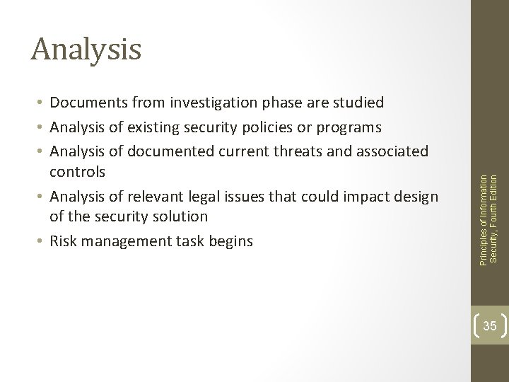  • Documents from investigation phase are studied • Analysis of existing security policies