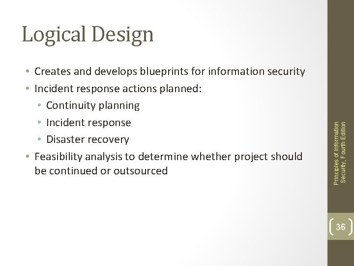  • Creates and develops blueprints for information security • Incident response actions planned: