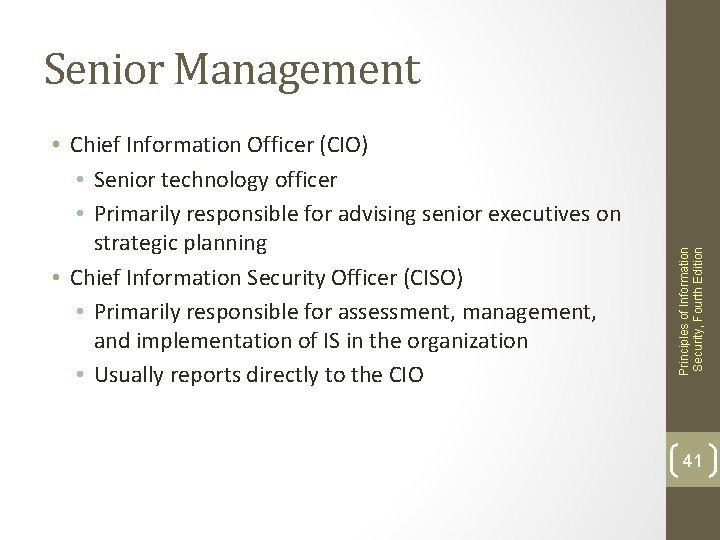  • Chief Information Officer (CIO) • Senior technology officer • Primarily responsible for