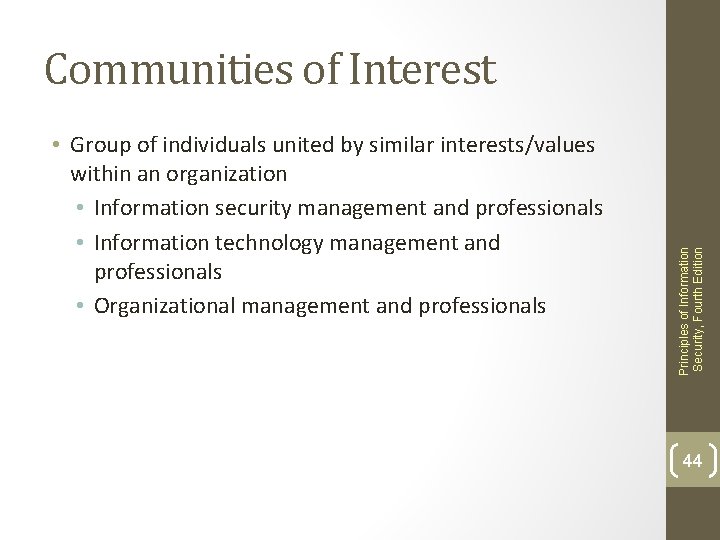  • Group of individuals united by similar interests/values within an organization • Information