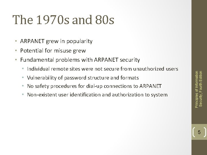 The 1970 s and 80 s • • Individual remote sites were not secure