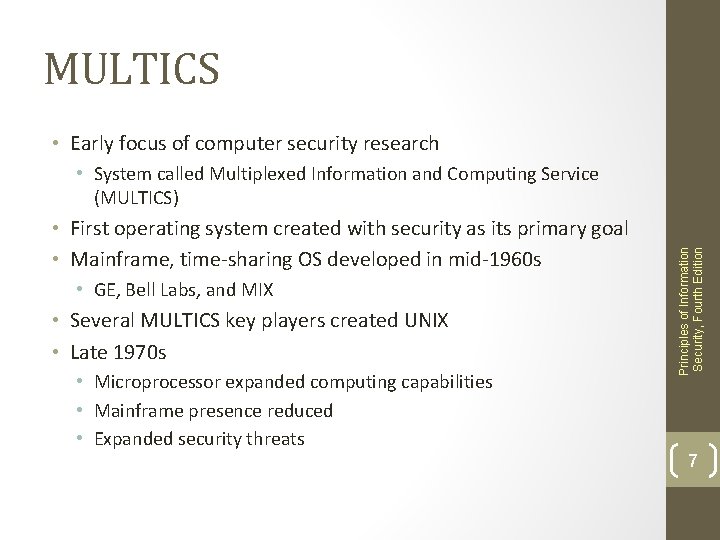 MULTICS • Early focus of computer security research • First operating system created with