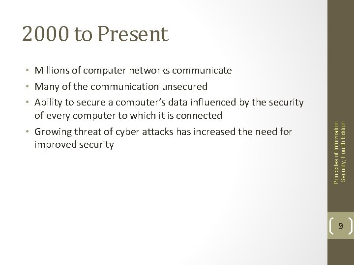  • Millions of computer networks communicate • Many of the communication unsecured •