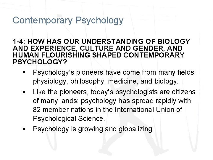 Contemporary Psychology 1 -4: HOW HAS OUR UNDERSTANDING OF BIOLOGY AND EXPERIENCE, CULTURE AND