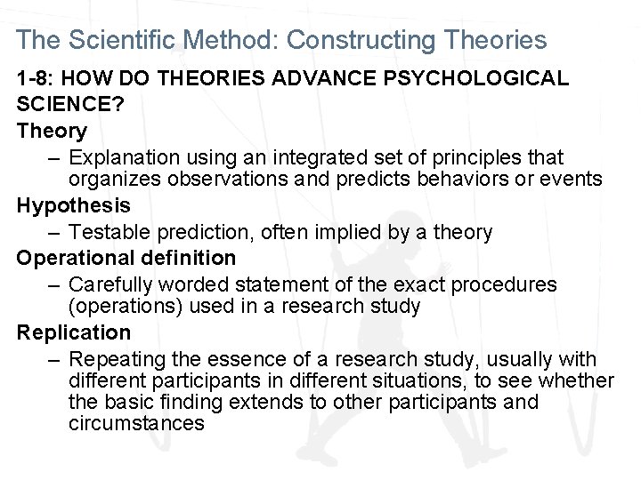 The Scientific Method: Constructing Theories 1 -8: HOW DO THEORIES ADVANCE PSYCHOLOGICAL SCIENCE? Theory