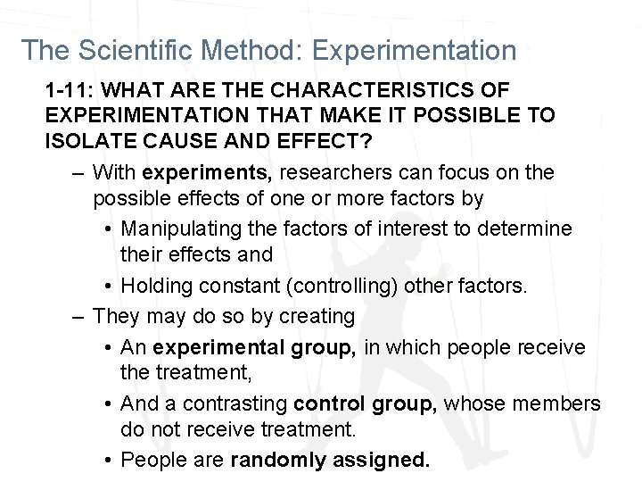 The Scientific Method: Experimentation 1 -11: WHAT ARE THE CHARACTERISTICS OF EXPERIMENTATION THAT MAKE