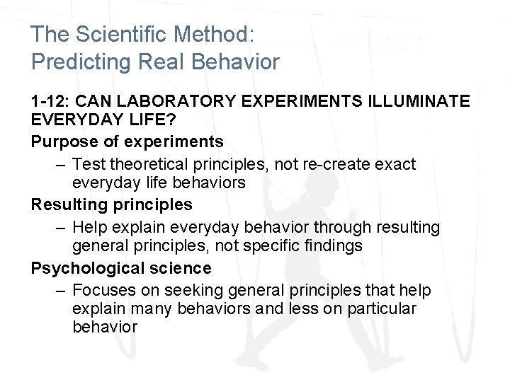 The Scientific Method: Predicting Real Behavior 1 -12: CAN LABORATORY EXPERIMENTS ILLUMINATE EVERYDAY LIFE?