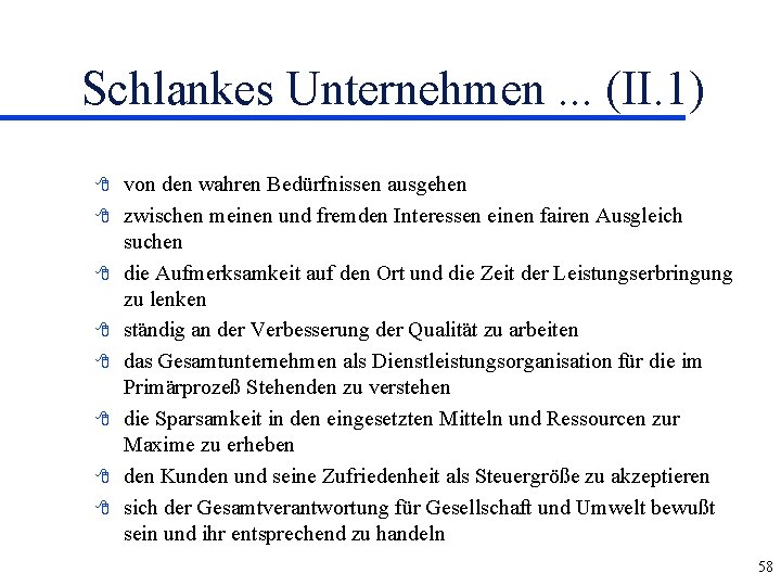 Schlankes Unternehmen. . . (II. 1) 8 8 8 8 von den wahren Bedürfnissen