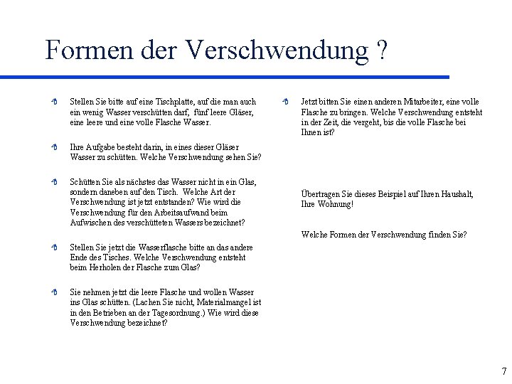 Formen der Verschwendung ? 8 Stellen Sie bitte auf eine Tischplatte, auf die man