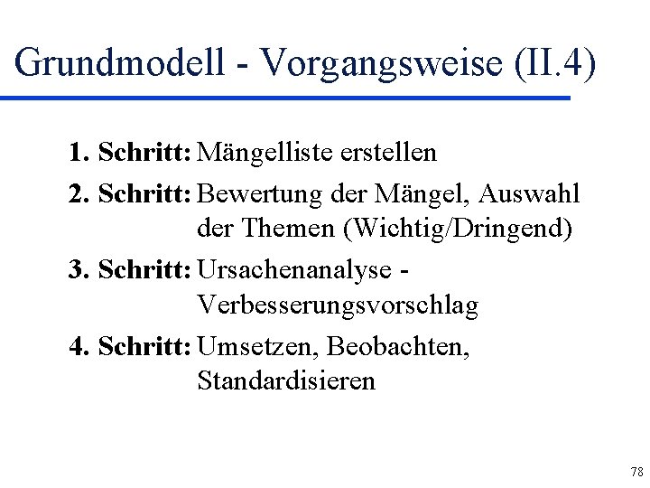 Grundmodell - Vorgangsweise (II. 4) 1. Schritt: Mängelliste erstellen 2. Schritt: Bewertung der Mängel,