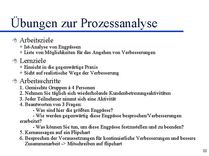 Übungen zur Prozessanalyse 8 Arbeitsziele + Ist-Analyse von Engpässen + Liste von Möglichkeiten für