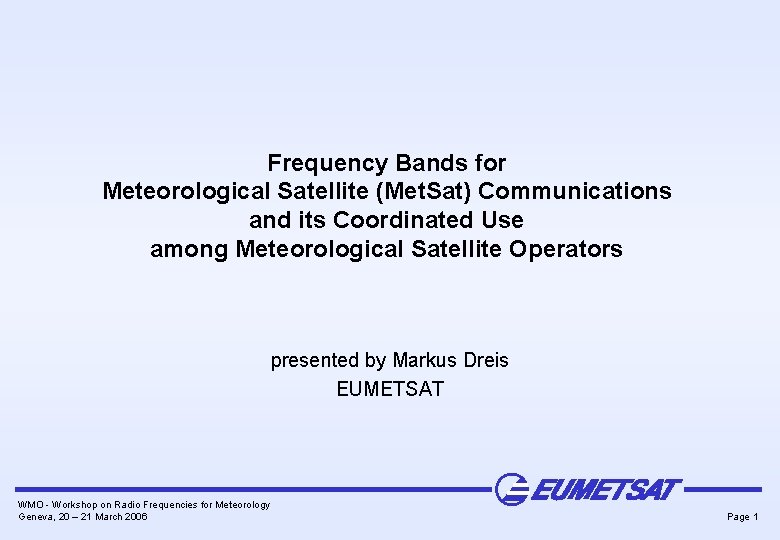 Frequency Bands for Meteorological Satellite (Met. Sat) Communications and its Coordinated Use among Meteorological