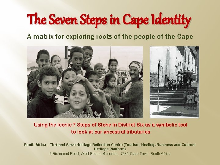 The Seven Steps in Cape Identity A matrix for exploring roots of the people