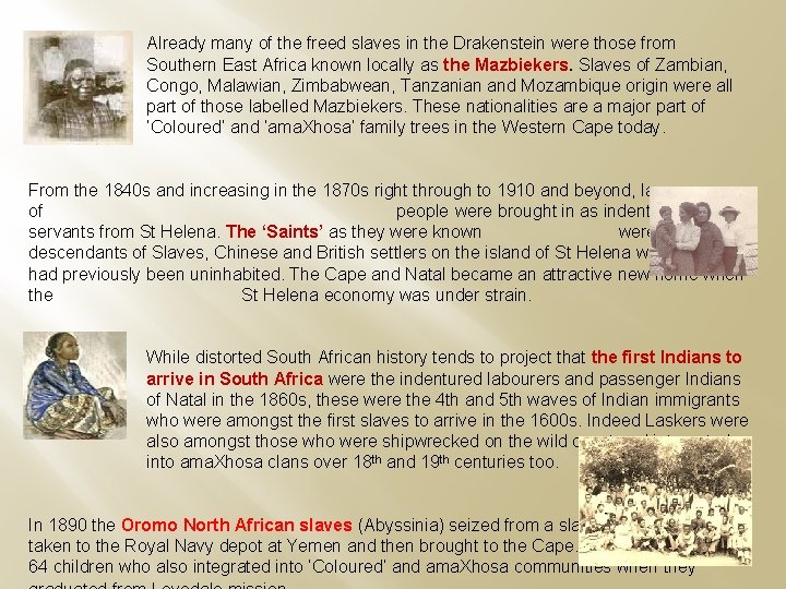 Already many of the freed slaves in the Drakenstein were those from Southern East