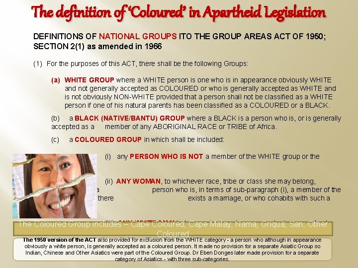 The definition of ‘Coloured’ in Apartheid Legislation DEFINITIONS OF NATIONAL GROUPS ITO THE GROUP