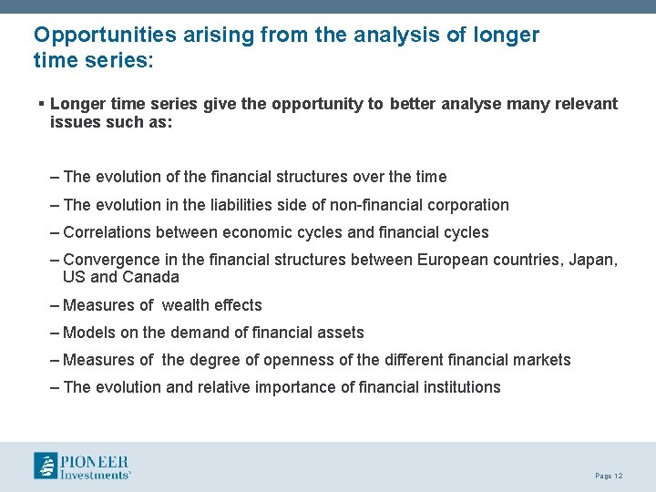 Opportunities arising from the analysis of longer time series: § Longer time series give Opportunities arising from the analysis of longer time series: § Longer time series give