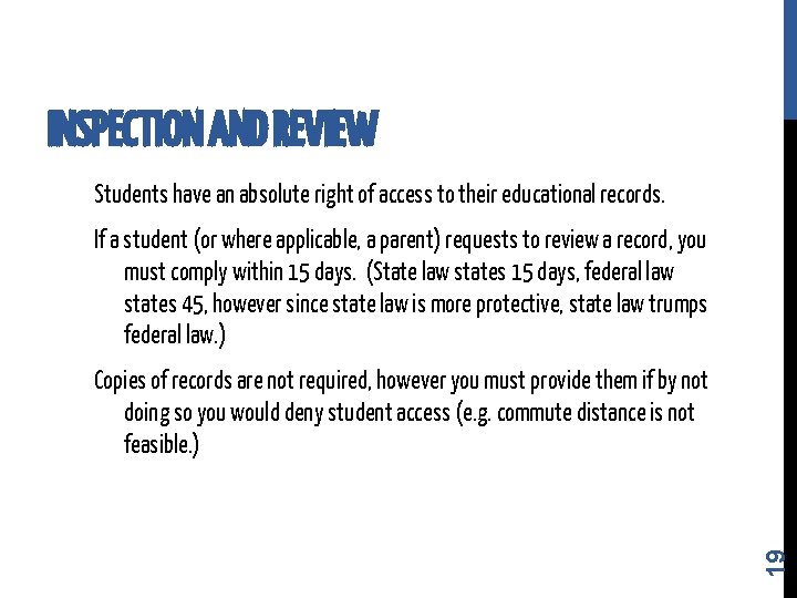 INSPECTION AND REVIEW Students have an absolute right of access to their educational records. INSPECTION AND REVIEW Students have an absolute right of access to their educational records.