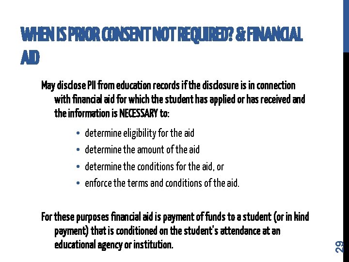 WHEN IS PRIOR CONSENT NOT REQUIRED? & FINANCIAL AID May disclose PII from education WHEN IS PRIOR CONSENT NOT REQUIRED? & FINANCIAL AID May disclose PII from education